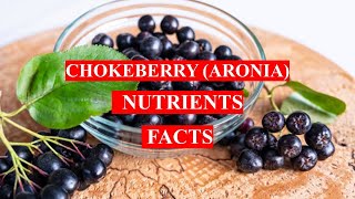 CHOKEBERRY ARONIA  HEALTHY BENEFITS AND NUTRIENTS FACTS [upl. by Annohs]