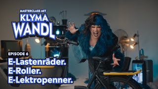 Masterclass mit Klyma Wandl  Folge 6 ELastenräder ERoller ELektropenner Yello [upl. by Lorri430]