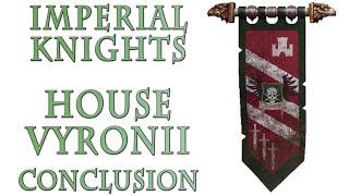 Warhammer 40k Lore  Imperial Knights House Vyronii Conclusion [upl. by Alyose]