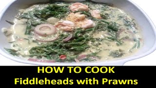 Fiddleheads Cooked with Prawns  Roses Recipes 4K [upl. by Ellennad]