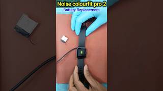 Noise colourfit pro 2 battery replacement smartwatch noise noisefit [upl. by Landing313]