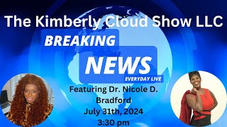 The Kimberly Cloud Show LLC featuring Dr Nicole D Bradford [upl. by Anyale]