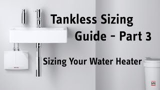 Tankless Sizing Guide Part 3  Sizing Your Water Heater [upl. by Zap]