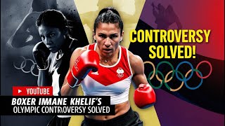 Boxer Imane Khelif’s Olympic Controversy solved [upl. by Malaspina]