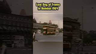 Part 1  Last Day of Trams in Bombay 1964 [upl. by Baptist]