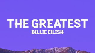 BillieEilish  THE GREATEST Lyrics [upl. by Curr]