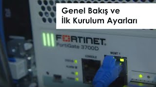 Fortigate Firewall UTM Genel Bakış ve İlk Kurulum Ayarları [upl. by Einnus]