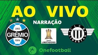 GREMIO 2 X 0 LIBERTAD AO VIVO  LIBERTADORES 2019  NARRAÇÃO [upl. by Pollitt]