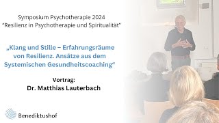 quotKlang und Stille  Erfahrungräume von Resilienzquot von Dr Matthias Lauterbach [upl. by Nyre]