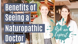 Benefits of Seeing a Naturopathic Doctor  Ask an Expert Dr Kathleen Mahannah [upl. by Elad]