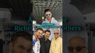 Richest in Anil Kapoor amp His Brothers bollywood anilkapoor sanjaykapoor boneykapoor [upl. by Keare]