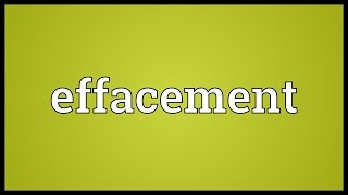 Effacement Meaning [upl. by Theda]