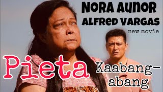 Pieta Nora Aunor at Alfred Vargas New Movie Kaabangabang [upl. by Yecnuahc347]