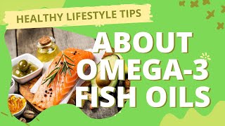 ABOUT OMEGA 3 FISH OILS [upl. by Magnum470]