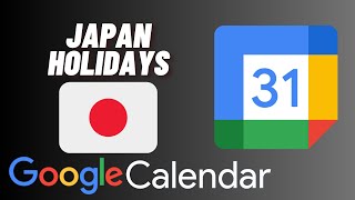 How to Add Japan Holidays to Google Calendar [upl. by Abigale]