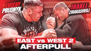 EAST vs WEST AFTERPULL EVGENY PRUDYK IRAKLI ENGIN TERZI ZURAB YORDAN AND MANY MORE [upl. by Tonneson]