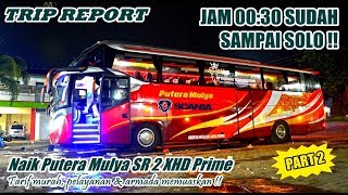 TRIP REPORT  HOKI TENAN  VIP CLASS DAPET SCANIA MATIC MURAH NYAMAN MEMUASKAN PART 2 [upl. by Franklyn656]