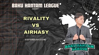 LIVE GRANDFINAL BAKU HANTAM LEAGUE SEASON 1 RIVALITY VS AIRHASY [upl. by Arakawa]