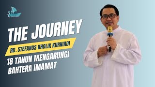 THE JOURNEY EPS 2  18 TAHUN MENGARUNGI BAHTERA IMAMAT [upl. by Auqenes903]