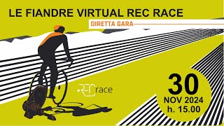 Live  LE FIANDRE VIRTUAL REC RACE  Gara virtuale REC race del 30 Novembre 2024  ore 1500 [upl. by Dajma]