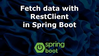 Fetch data with RestClient in Spring Boot [upl. by Darrel]