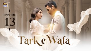 Tark e Wafa Episode 13  20 July 2024 English Subtitles  ARY Digital Drama [upl. by Eirene]