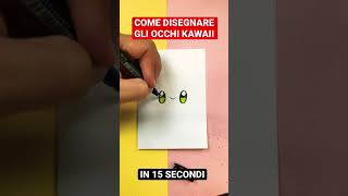 COME DISEGNARE GLI OCCHI KAWAII in 15 secondi [upl. by Nonnair]