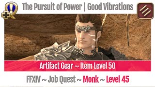 FFXIV Monk Level 45 Job Quest  A Realm Reborn  The Pursuit of Power  Good Vibrations [upl. by Zanze]