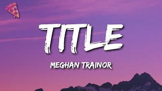 Meghan Trainor  Title [upl. by Reibaj36]