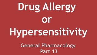 Drug Allergy or Hypersensitivity General Pharmacology Part 13  Dr Shikha Parmar [upl. by Harsho]