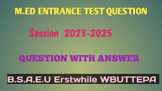 MEd Entrance Test Question with Answer exam20232025 BSAEU Erstwhile WBUTTEPA [upl. by Otipaga]