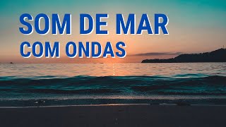 Som de Mar Agitado com Ondas para Dormir e Relaxar com 10 minutos [upl. by Tlihcox]