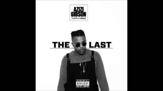 Azizi Gibson  The Last EP Full EP [upl. by Heisel70]