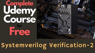 Free Systemverilog Course  Udemy VLSI Verification Courses SV Beginner 2 Lear More TB Constructs [upl. by Siocnarf]