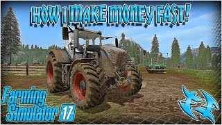 Farming Sim 17  How I make MONEY fast  FS 17 Farming Simulator 2017 xxfastfingersxx [upl. by Ahsimet357]