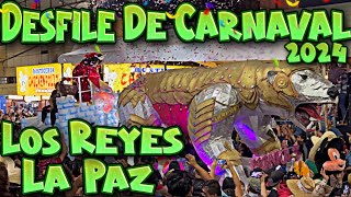 DESFILE DE CARNAVAL DE LOS REYES LA PAZ 2024 🎉 [upl. by Richmal482]