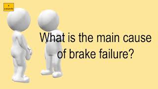 What Is The Main Cause Of Brake Failure [upl. by Remat294]