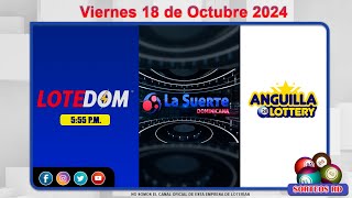 LOTEDOM La Suerte Dominicana y Anguilla Lottery en Vivo 📺 │Viernes 18 de Octubre 2024 – 600PM [upl. by Nisse]