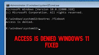 100 SOLVED Windows 11 Access IS DeniedBootrec Fixboot Access is Denied FIX [upl. by Fullerton916]