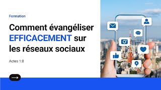 Comment évangéliser EFFICACEMENT sur les réseaux sociaux  Formation [upl. by Gibbeon]