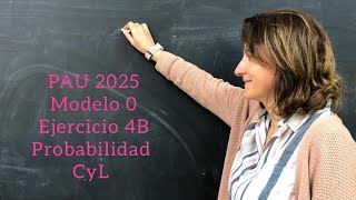 PAU 2025 MODELO 0 EJERCICIO 4B PROBABILIDAD CASTILLA Y LEÓN lasmatesdemila3221 [upl. by Ham]