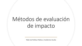 Métodos de evaluación de impacto  Evaluación de impacto 4  Percepciones Económicas [upl. by Harbard]