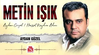 Metin Işık  Aydan Güzel [upl. by Sola818]