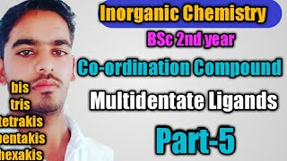 Part5  Multidentate Ligands  bis tris tetrakis pentakis hexakis Coordination Compound [upl. by Ajnot698]