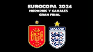 HORARIOS CANALES Y FECHAS DONDE VER LA FINAL ESPAÑA VS INGLATERRA  EUROCOPA 2024 [upl. by Lamson851]