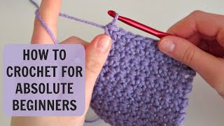 How to Crochet for Absolute Beginners Part 1 [upl. by Fredette]