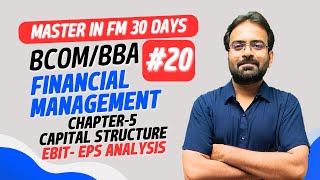 Capital Structure  EBITEPS Analysis  Financial Management Chapter5  BCOM BBA Sem Exam [upl. by Mckinney775]