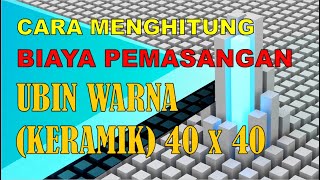 Cara Menghitung Biaya Pemasangan Keramik 40 x 40 [upl. by Aremahs985]