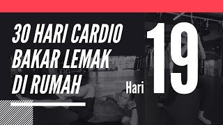 30 Hari Cardio Untuk Bakar Lemak Di Rumah  Hari 19 [upl. by Moore]