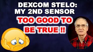 Dexcom Stelo 2nd Sensor  Too Good to be True [upl. by Freeborn]